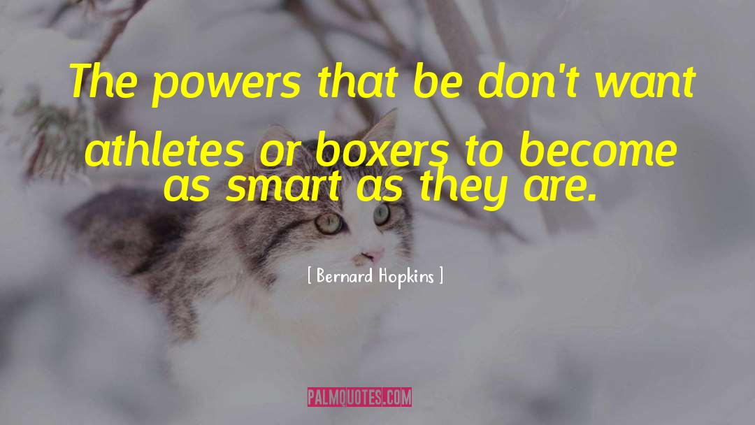 Athletes quotes by Bernard Hopkins
