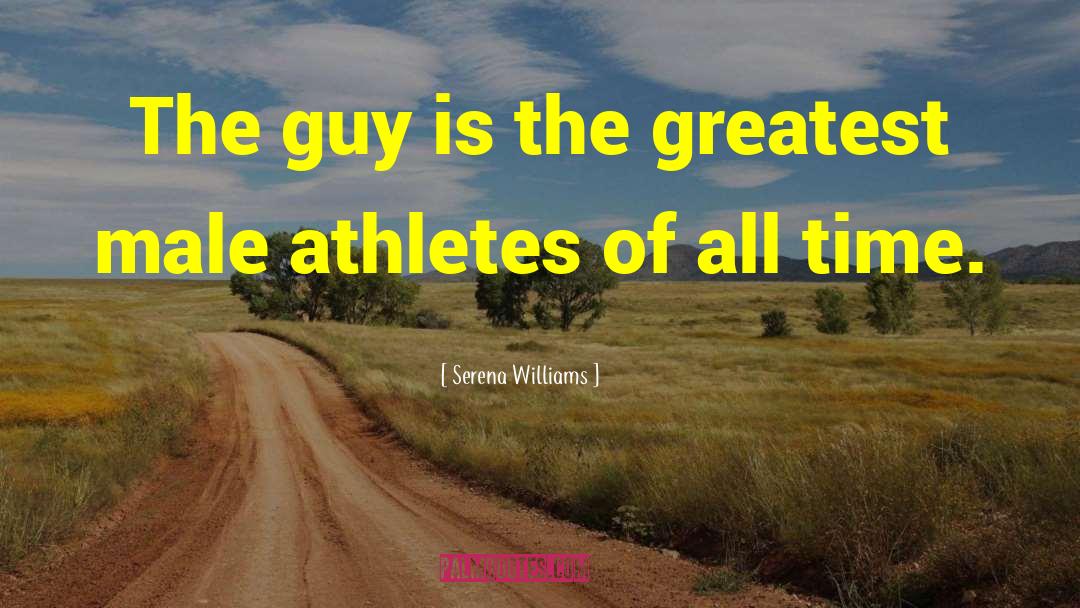 Athletes quotes by Serena Williams