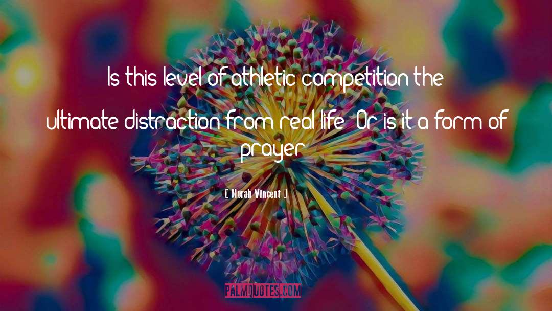 Athletic Competition quotes by Norah Vincent