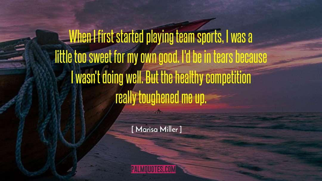 Athletic Competition quotes by Marisa Miller