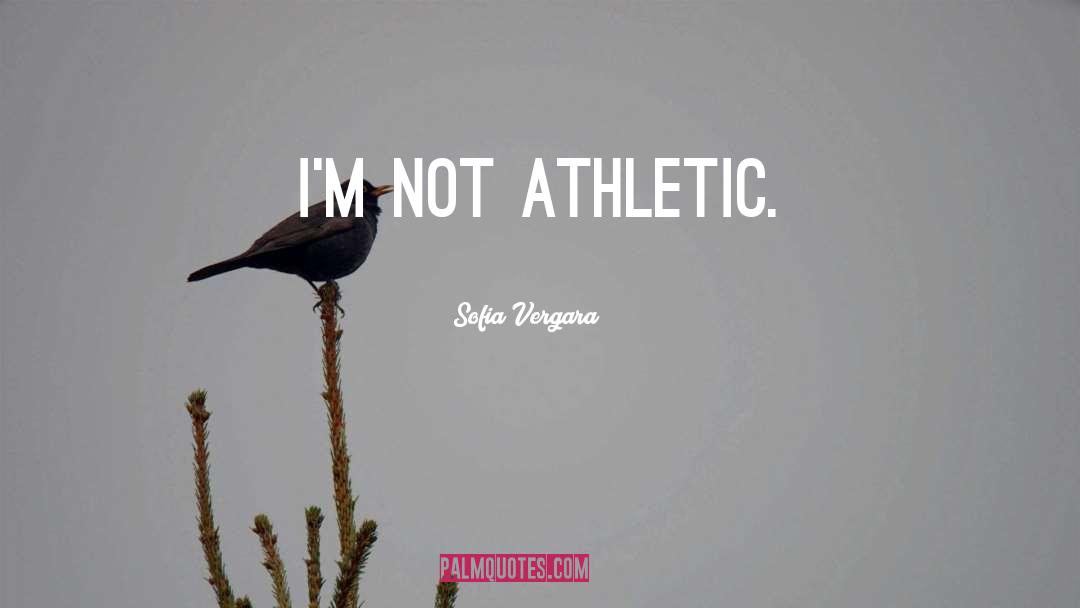 Athletic quotes by Sofia Vergara