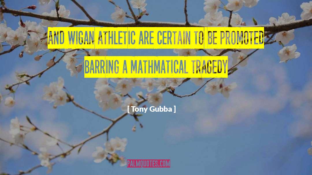 Athletic quotes by Tony Gubba