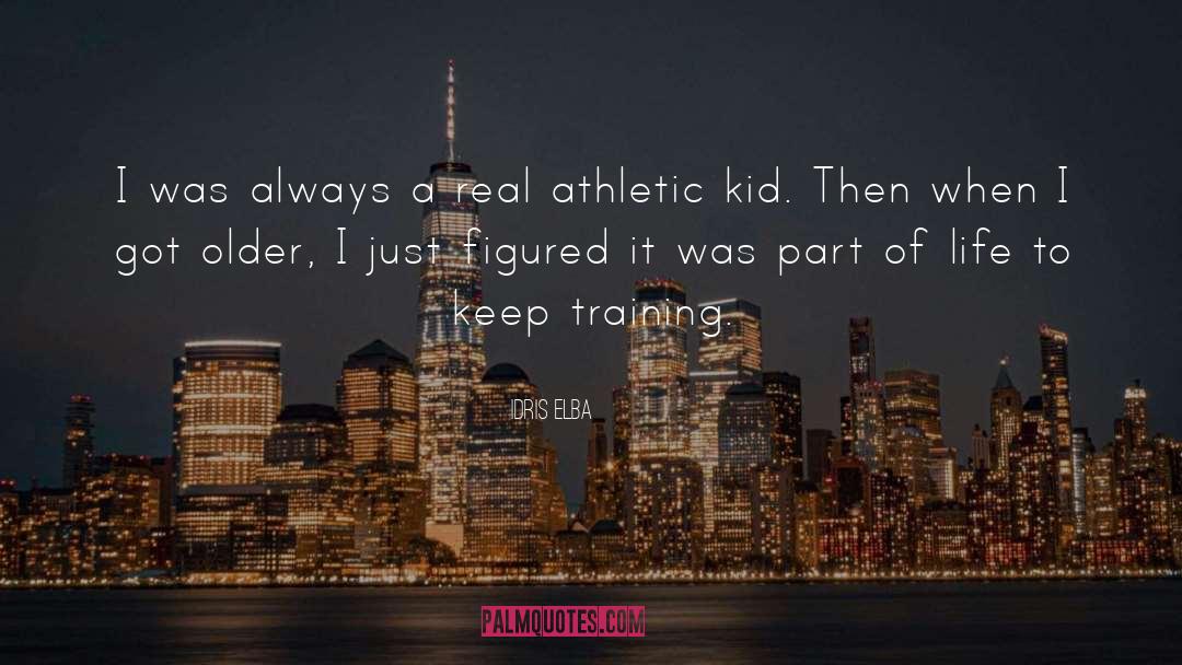 Athletic quotes by Idris Elba