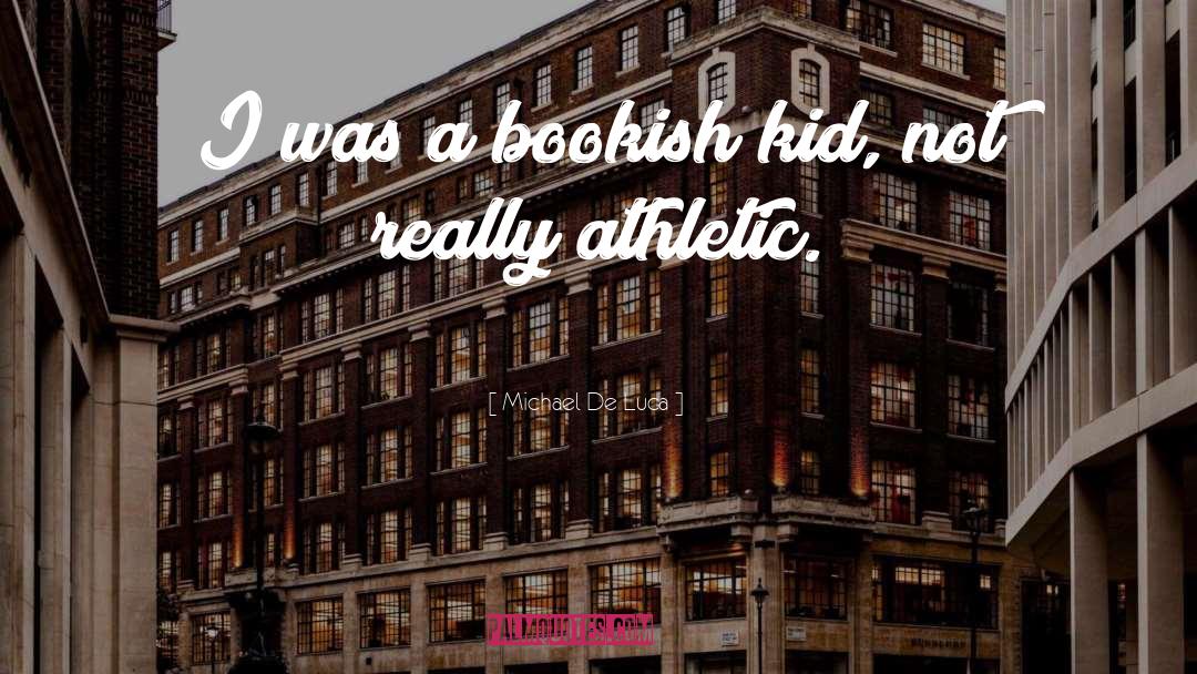 Athletic quotes by Michael De Luca