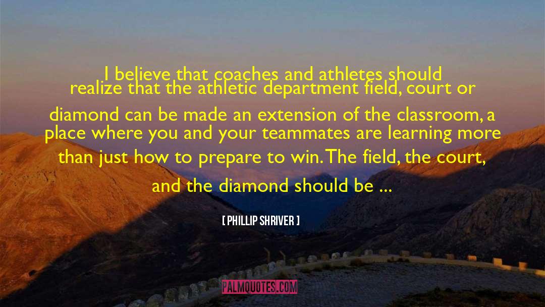 Athletic Scholarships quotes by Phillip Shriver