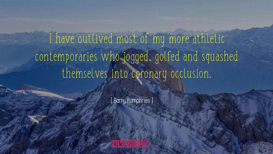 Athletic Scholarships quotes by Barry Humphries
