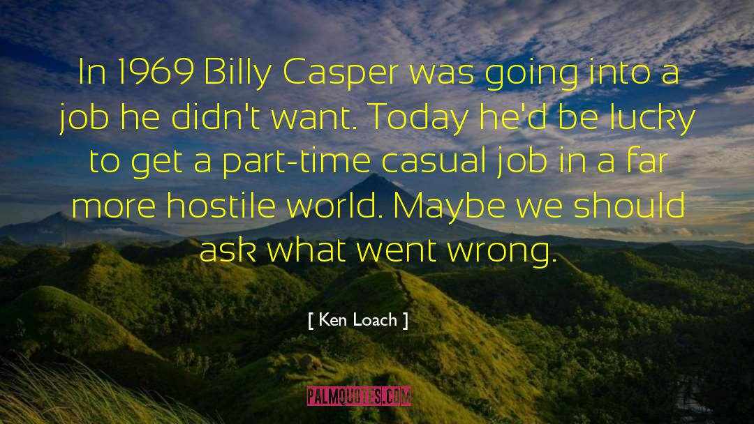 Athletico Mince Casper quotes by Ken Loach