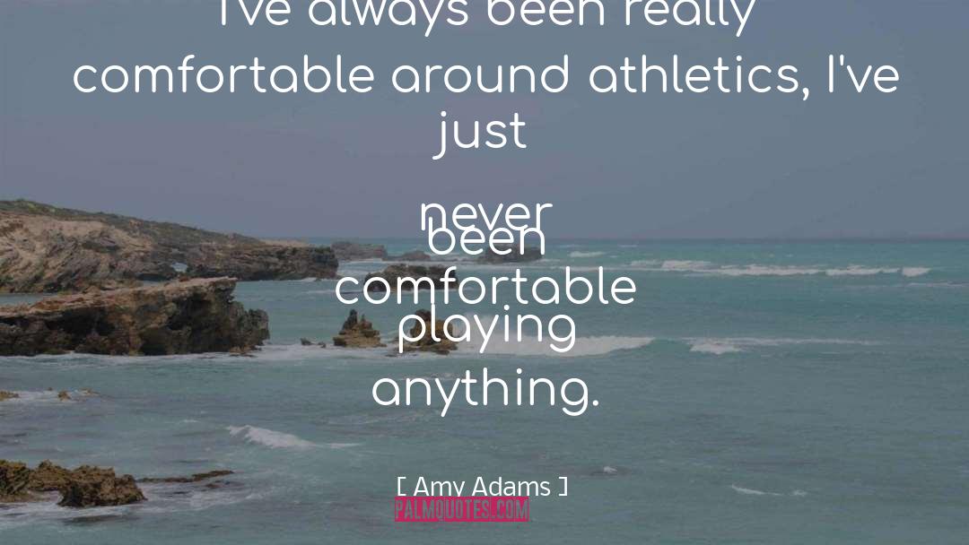 Athletics quotes by Amy Adams