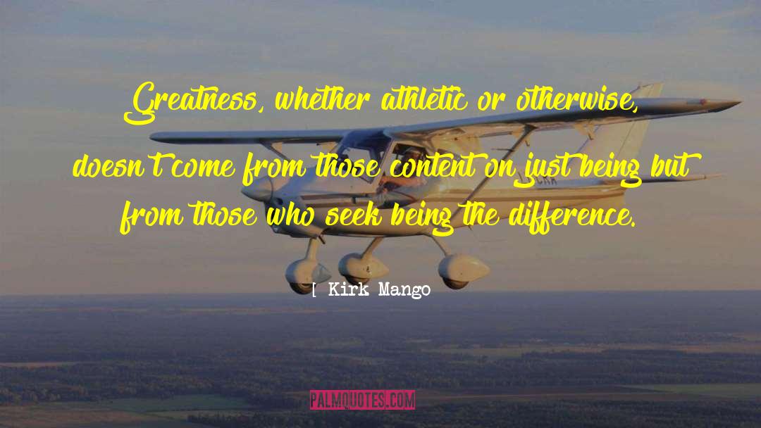 Athletics quotes by Kirk Mango