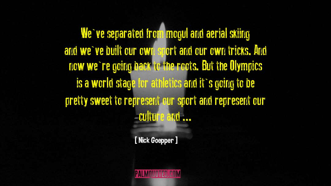 Athletics quotes by Nick Goepper