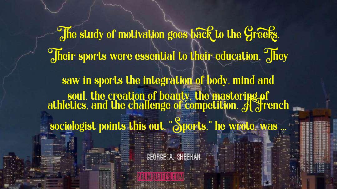 Athletics quotes by George A. Sheehan