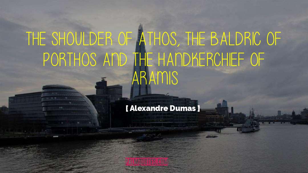 Athos quotes by Alexandre Dumas