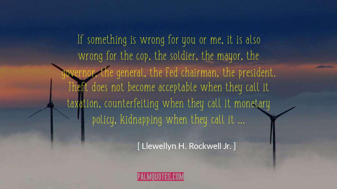 Atlanta Cop quotes by Llewellyn H. Rockwell Jr.