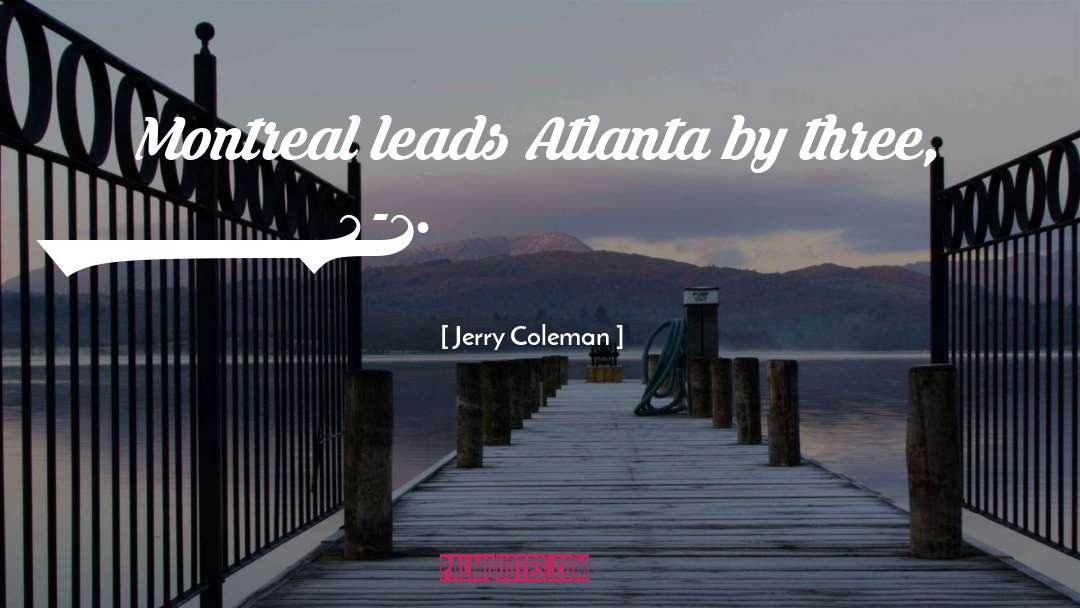 Atlanta quotes by Jerry Coleman