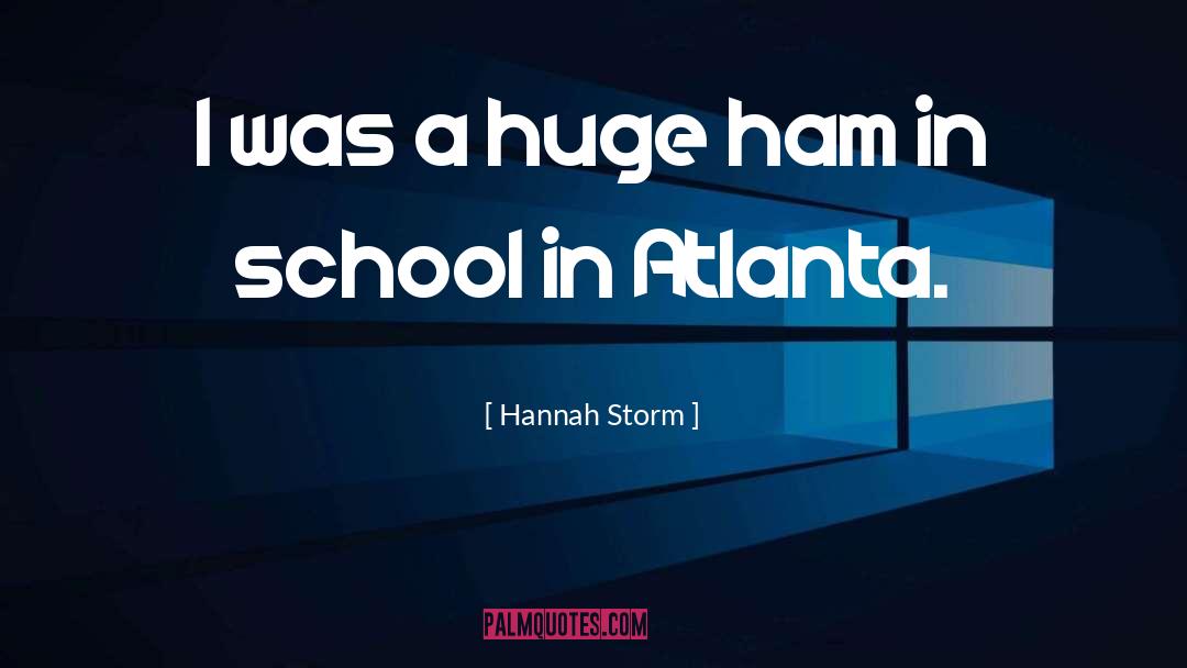 Atlanta quotes by Hannah Storm