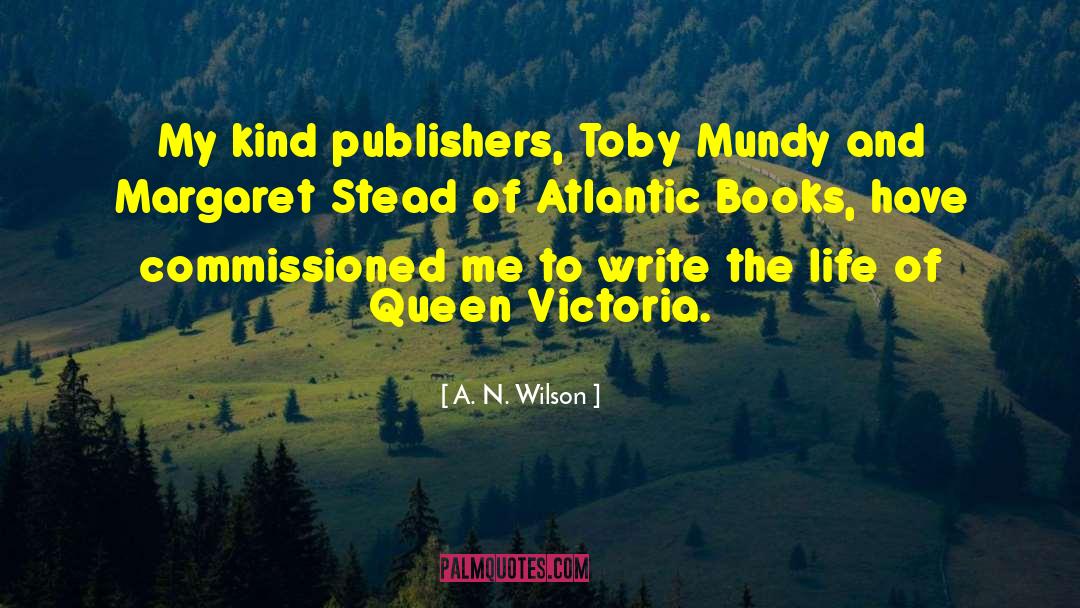 Atlantic Books quotes by A. N. Wilson