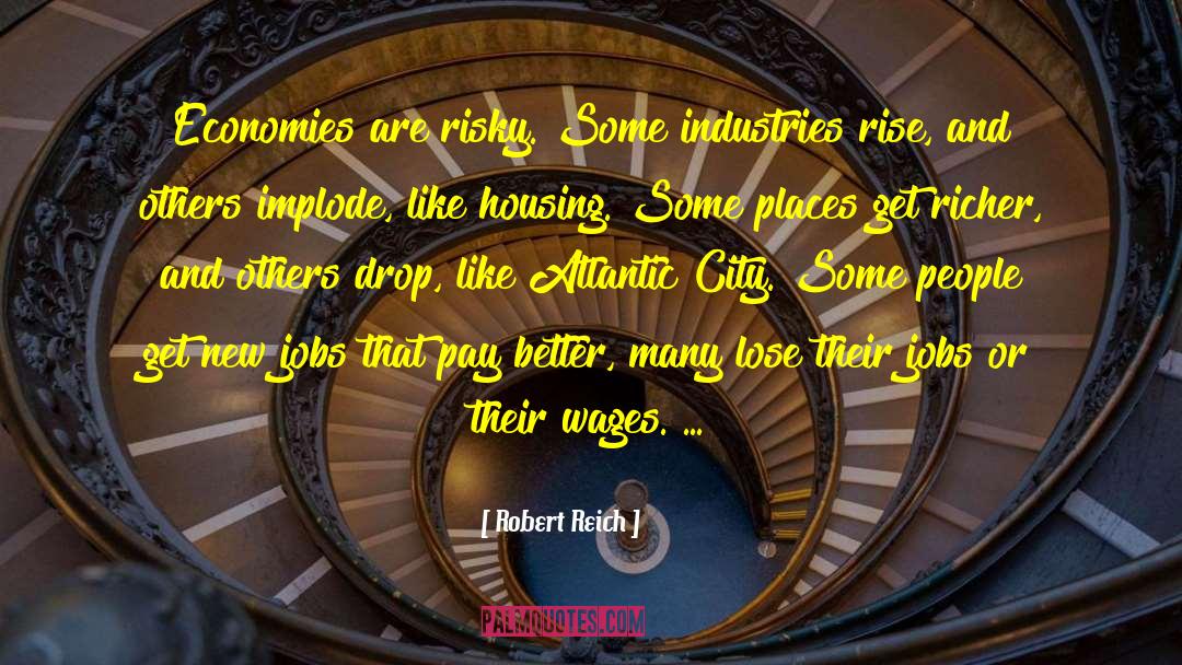 Atlantic City quotes by Robert Reich