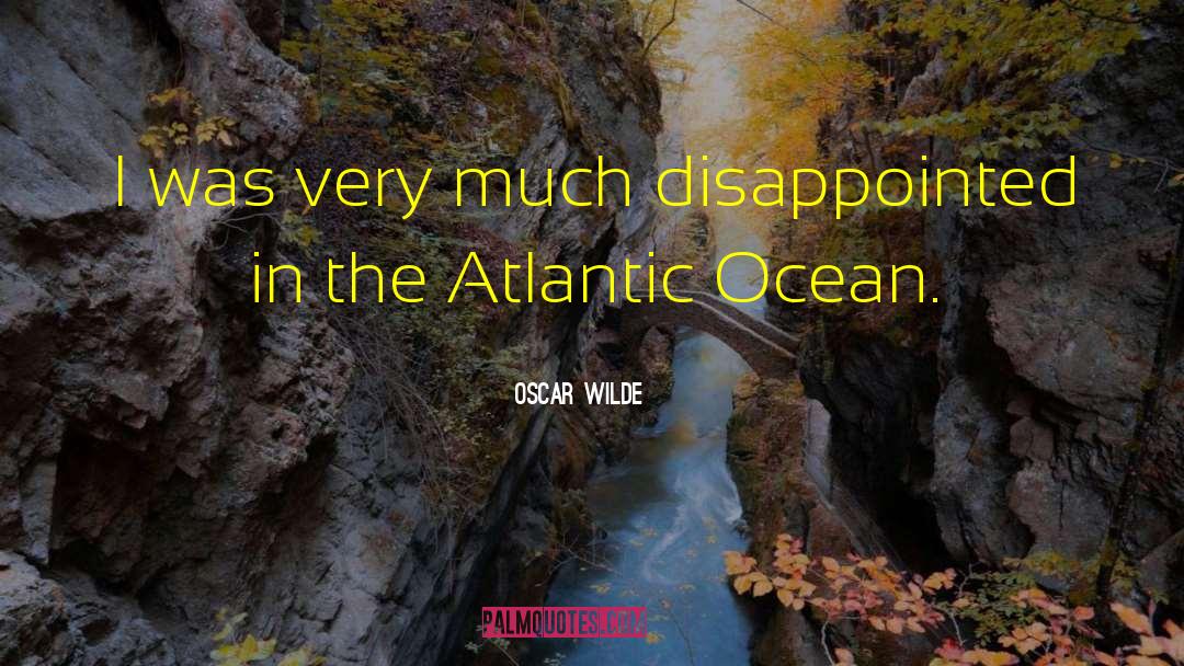 Atlantic Ocean quotes by Oscar Wilde
