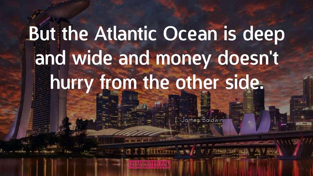 Atlantic Ocean quotes by James Baldwin