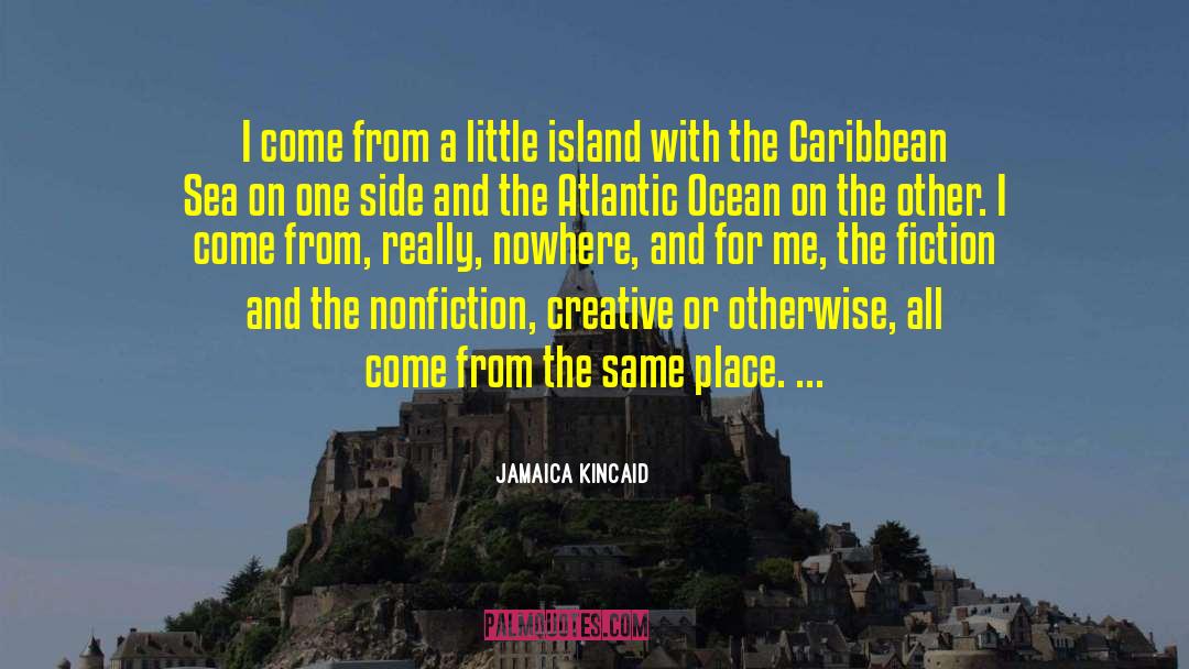 Atlantic Ocean quotes by Jamaica Kincaid