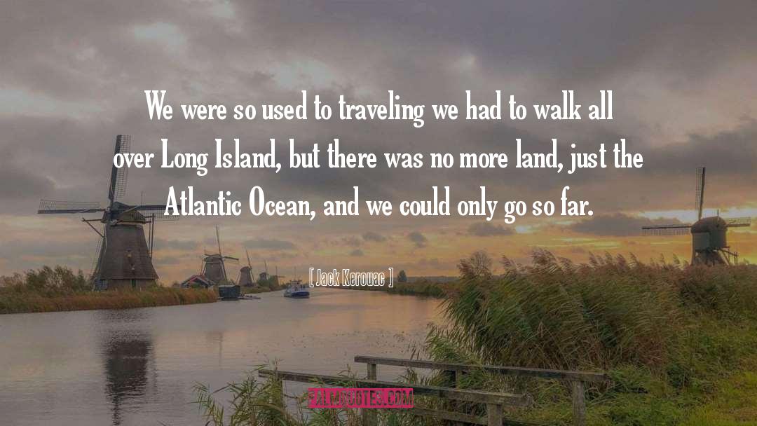 Atlantic Ocean quotes by Jack Kerouac