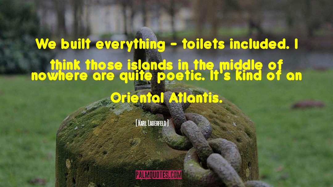 Atlantis quotes by Karl Lagerfeld
