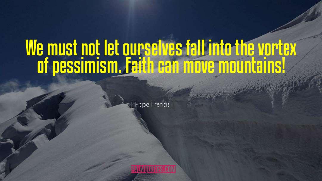 Atlas Mountains quotes by Pope Francis