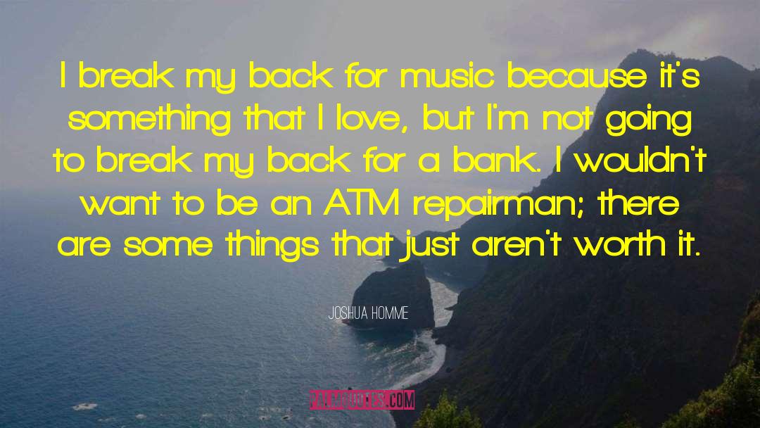 Atm quotes by Joshua Homme