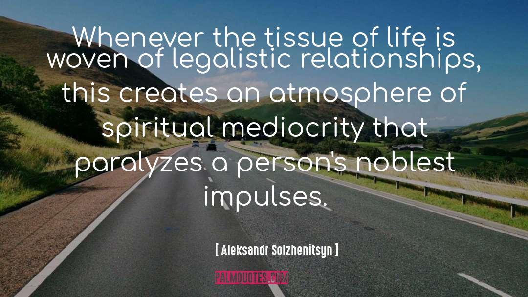 Atmosphere quotes by Aleksandr Solzhenitsyn