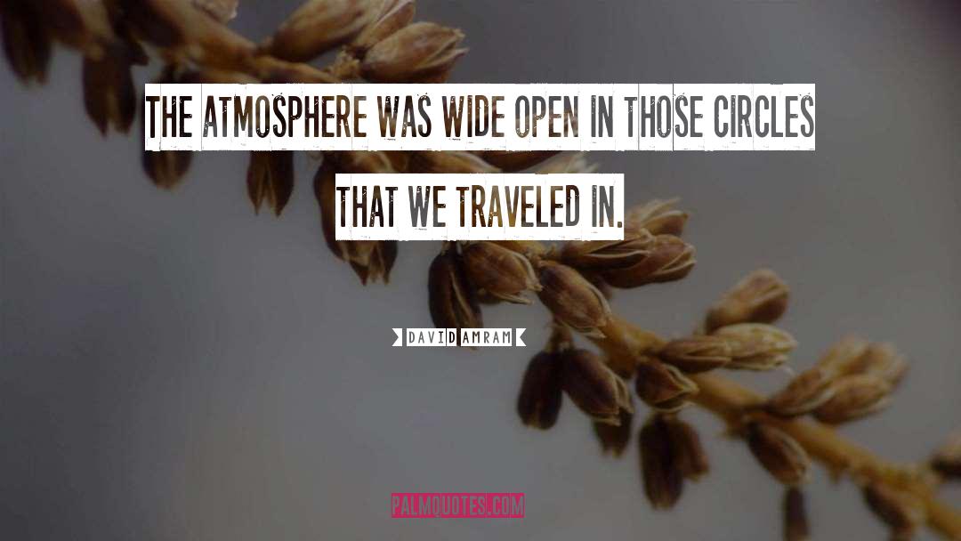 Atmosphere quotes by David Amram