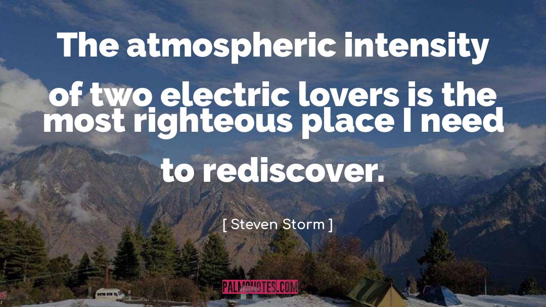 Atmospheric quotes by Steven Storm