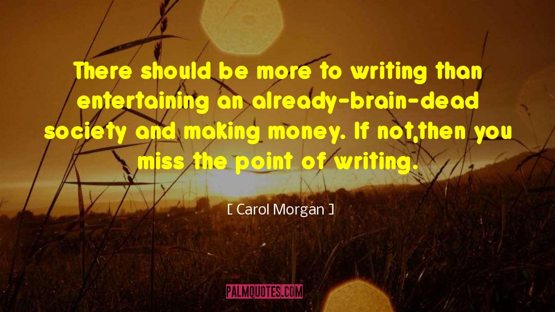Atmospheric Writing quotes by Carol Morgan
