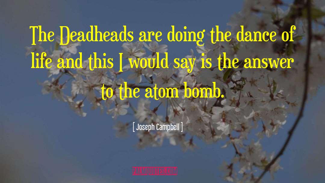Atom Bomb quotes by Joseph Campbell