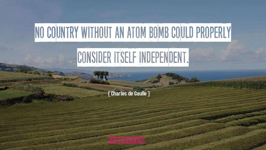 Atom Bomb quotes by Charles De Gaulle