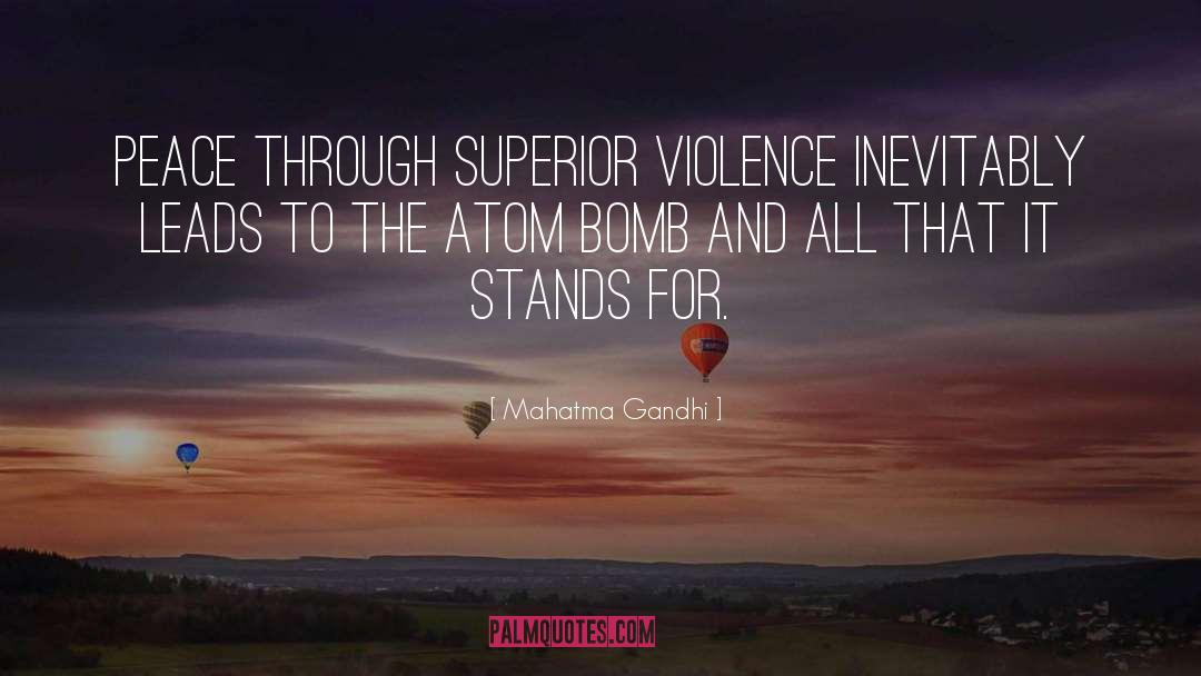 Atom Bomb quotes by Mahatma Gandhi