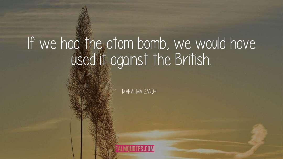 Atom Bomb quotes by Mahatma Gandhi