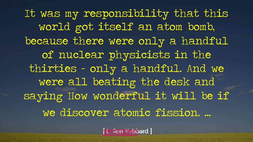 Atom Bomb quotes by L. Ron Hubbard