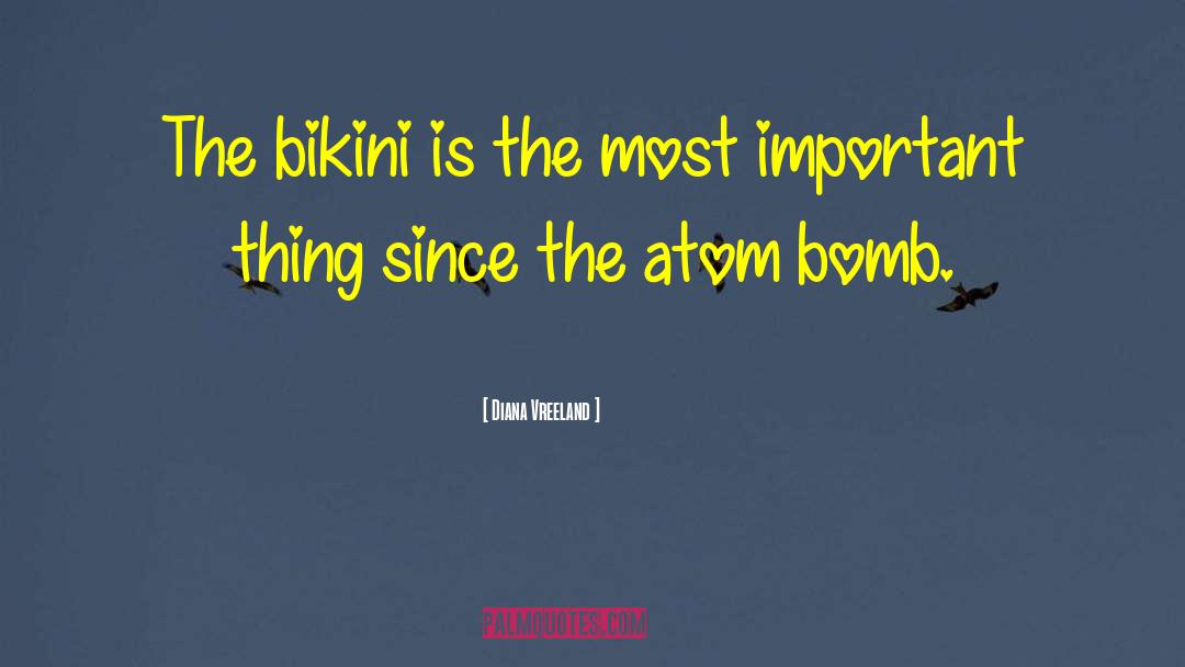 Atom Bomb quotes by Diana Vreeland