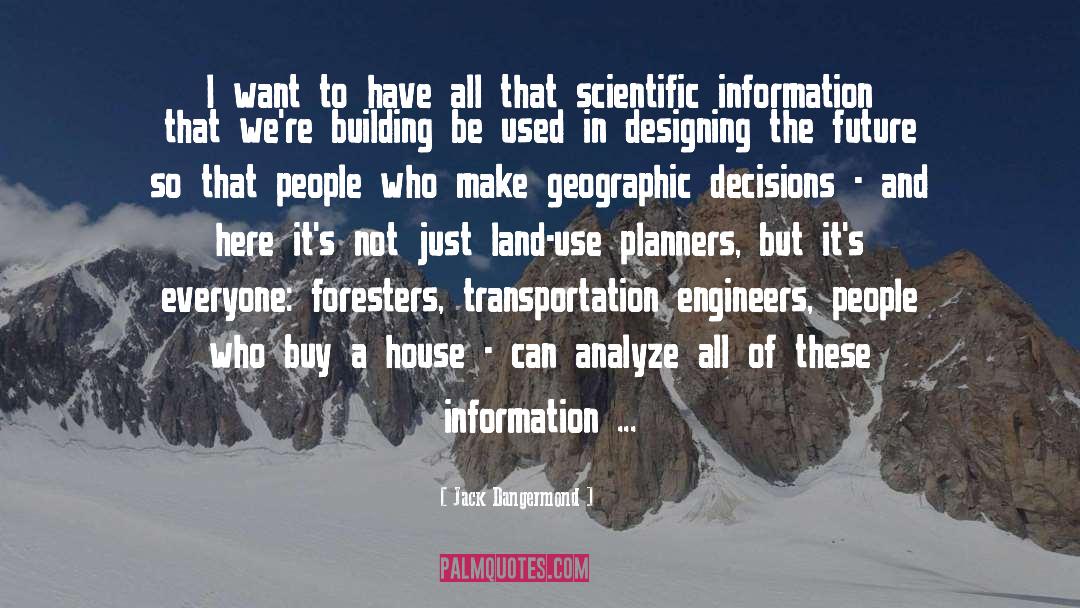 Atom Carries All The Information quotes by Jack Dangermond