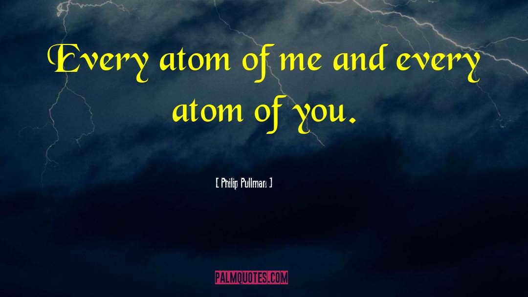 Atom quotes by Philip Pullman