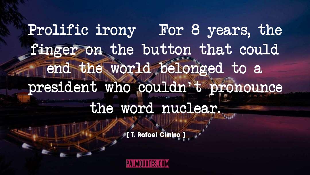 Atomic Bomb quotes by T. Rafael Cimino
