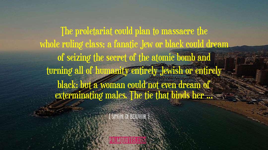 Atomic Bomb quotes by Simone De Beauvoir