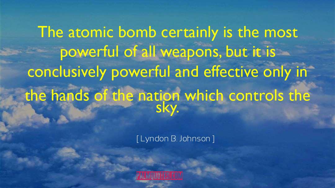 Atomic Bomb quotes by Lyndon B. Johnson