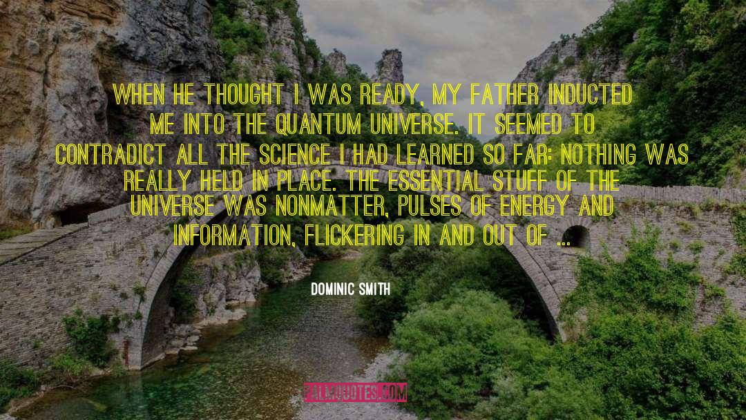 Atomic Energy Medicine quotes by Dominic Smith