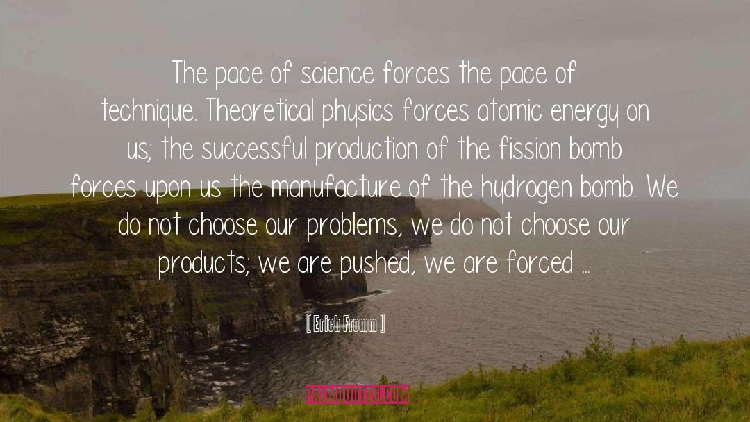 Atomic Energy Medicine quotes by Erich Fromm