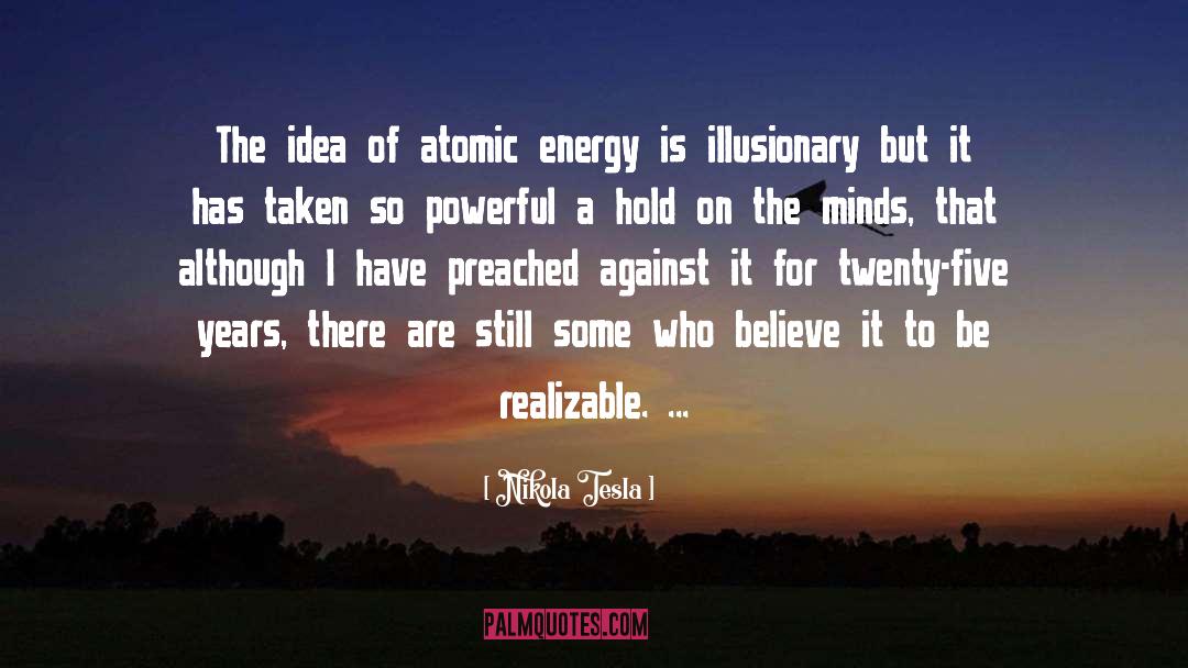Atomic Energy quotes by Nikola Tesla