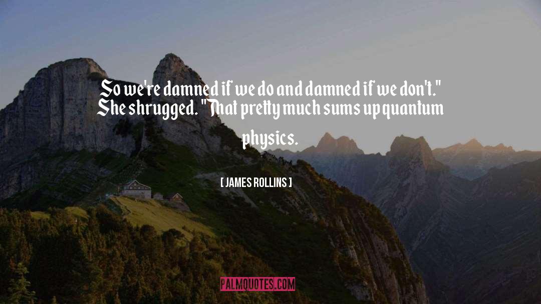 Atomic Physics quotes by James Rollins