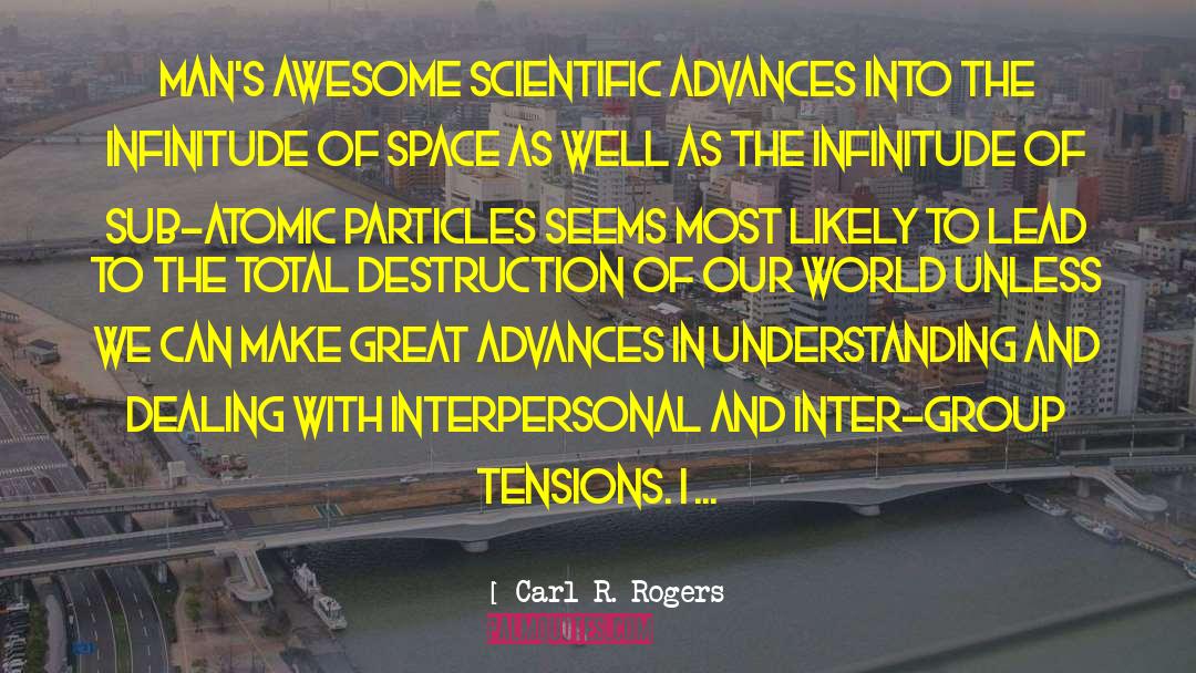 Atomic Physics quotes by Carl R. Rogers