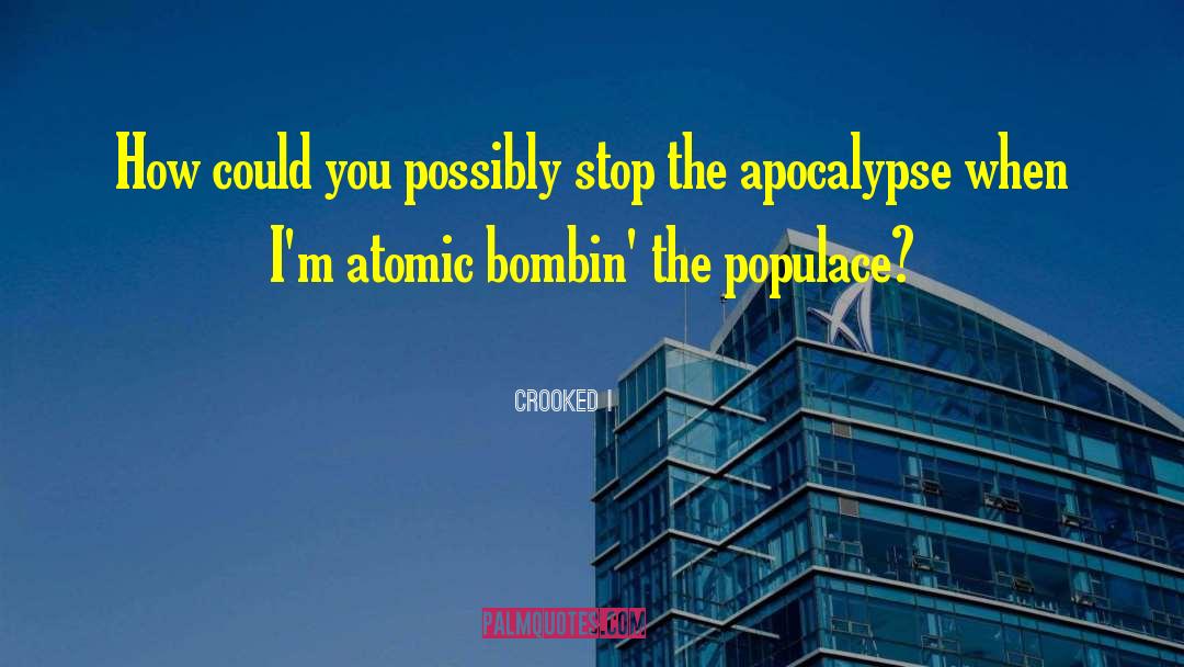 Atomic quotes by Crooked I