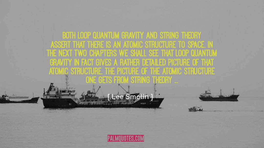 Atomic Structure quotes by Lee Smolin